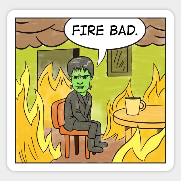 Fire Bad. - Funny Quotes Sticker by Iron Ox Graphics